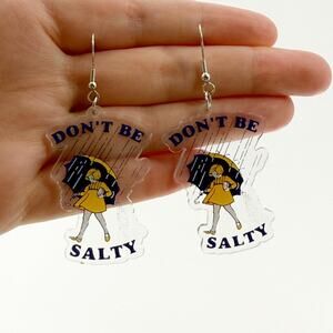 Don't Be Salty Earrings, Salty Earrings, Attitude Earrings, Salty Girl Jewelry